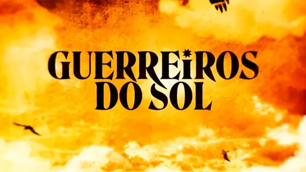Globoplay libera sinal ao vivo: veja Guerreiros do Sol grátis