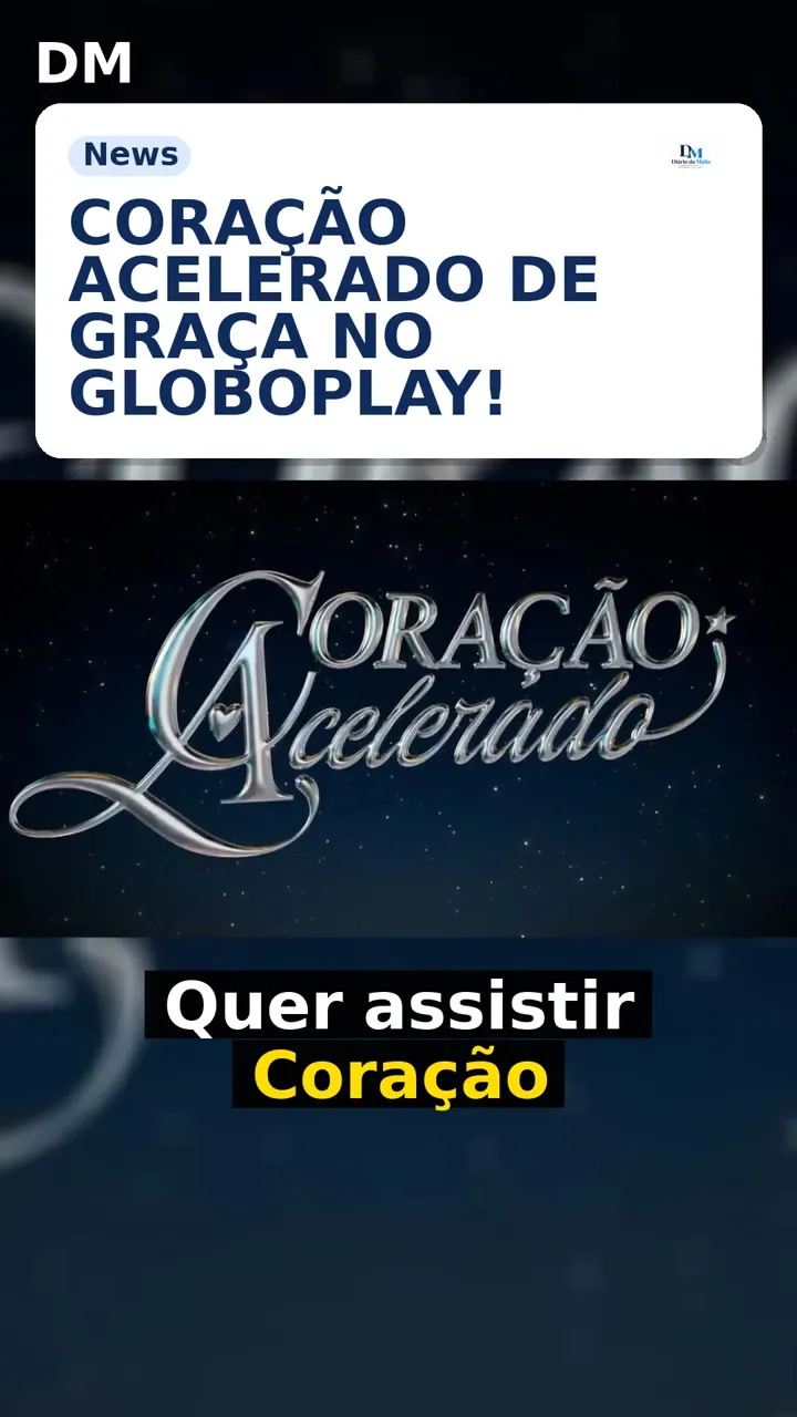 Coração Acelerado: assista ao vivo grátis pelo Globoplay