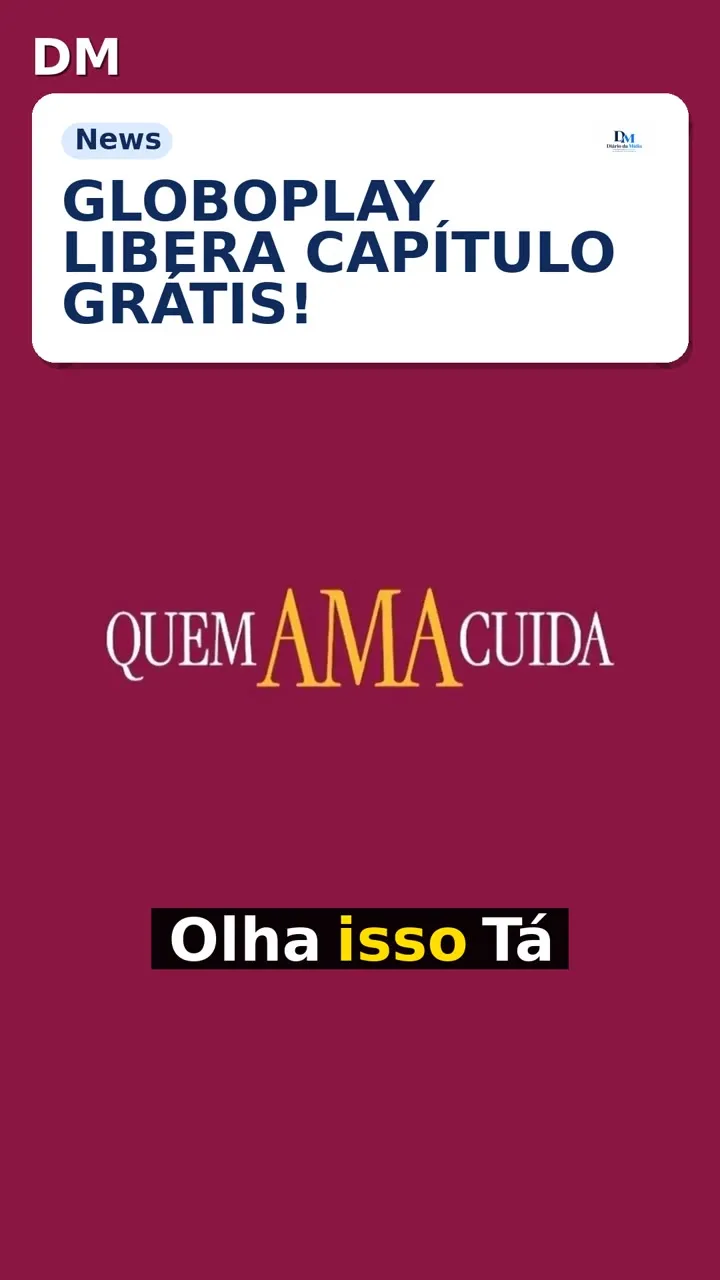Quem Ama Cuida: Globoplay libera capítulo grátis e reviravolta