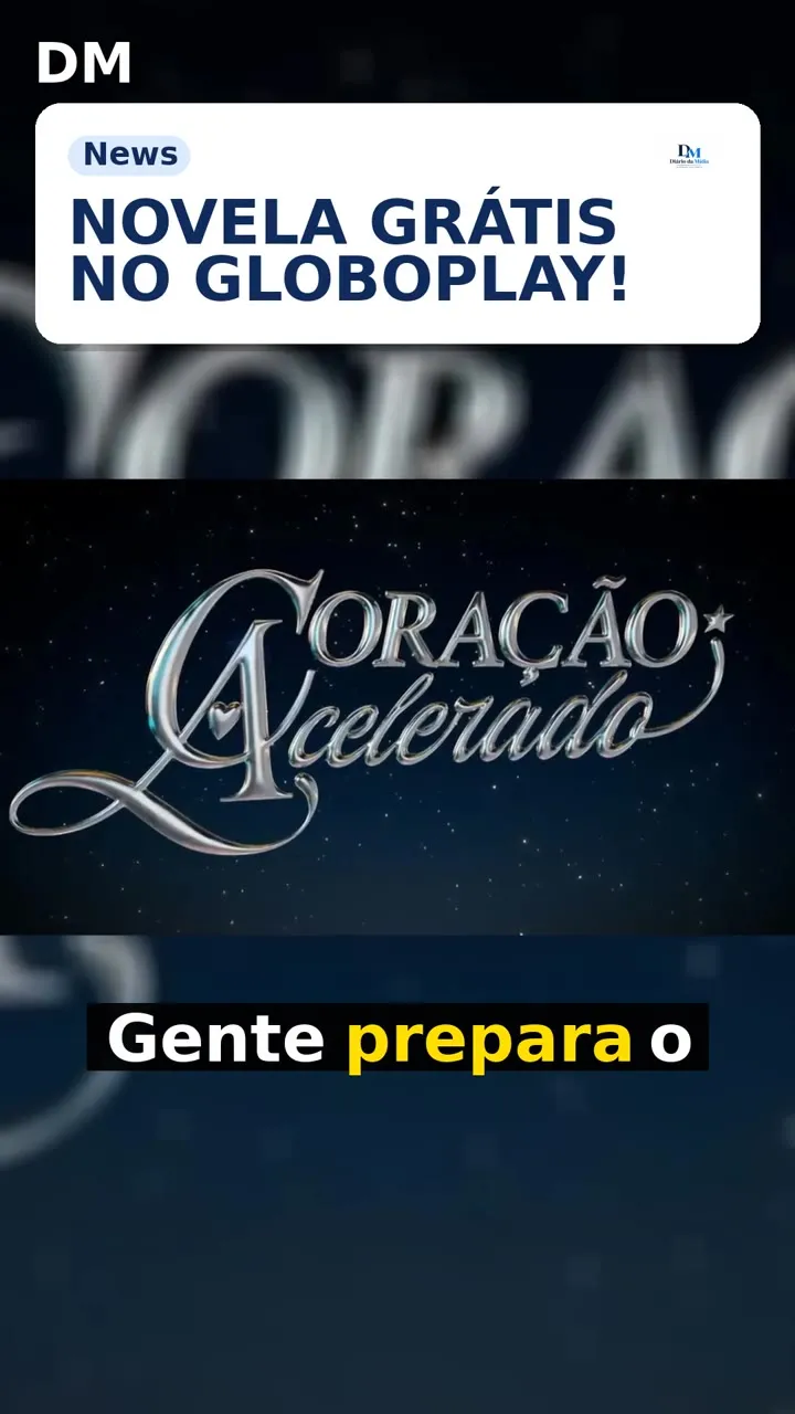 Coração Acelerado liberada ao vivo no Globoplay grátis