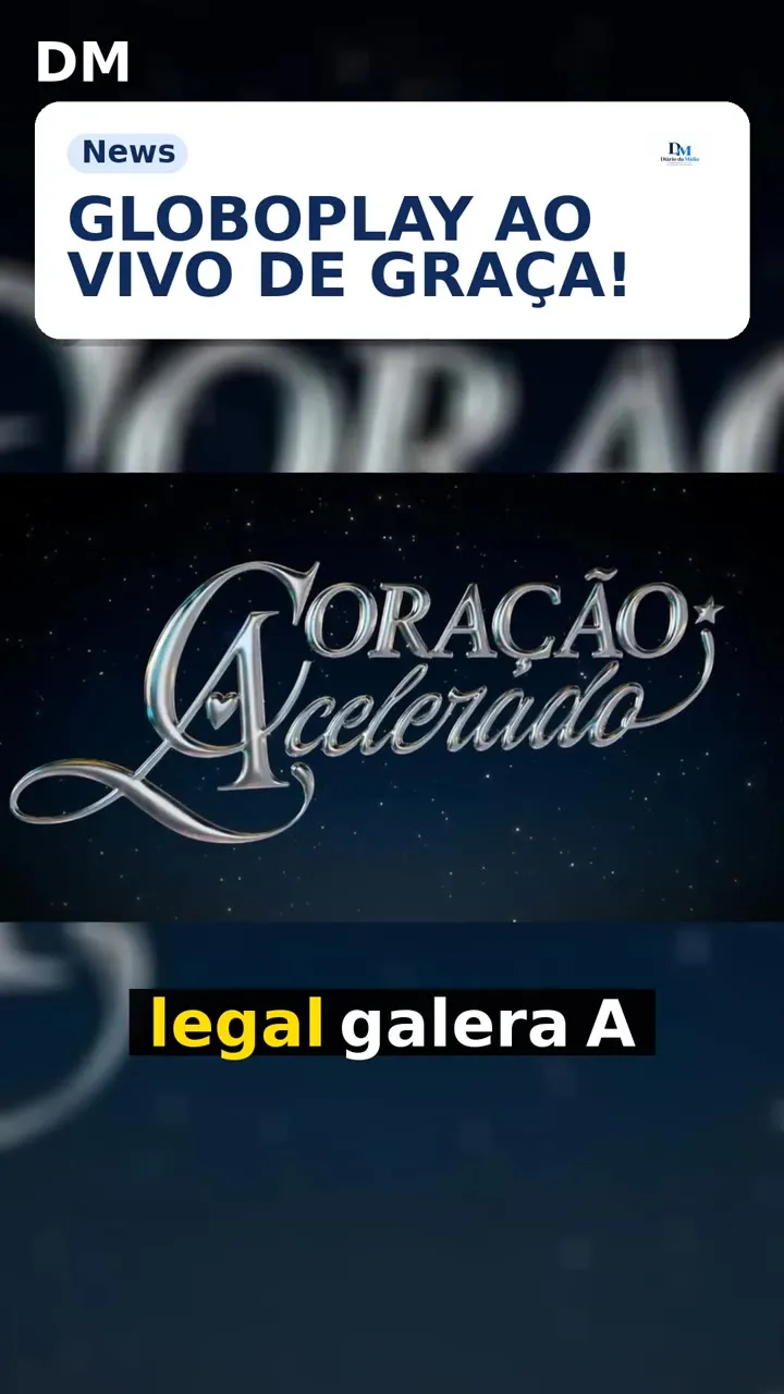 Coração Acelerado: Globoplay libera exibição ao vivo grátis