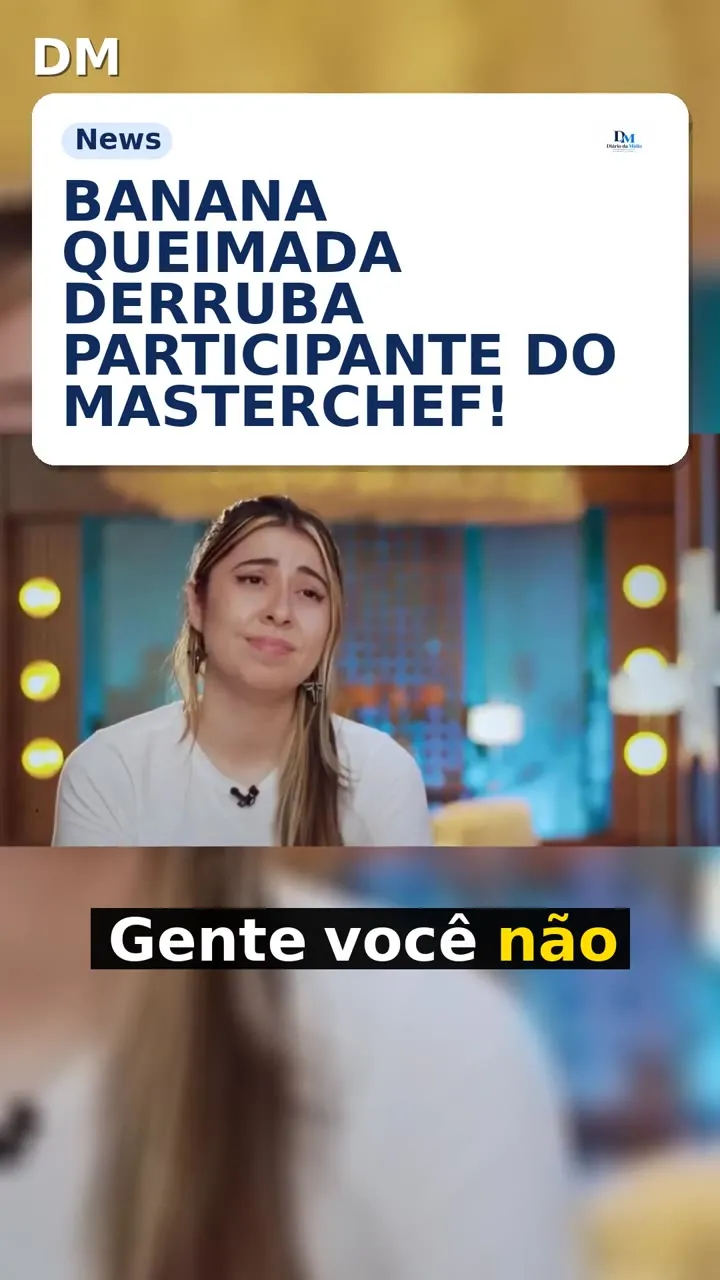 Júlia é eliminada do MasterChef após servir banana queimada