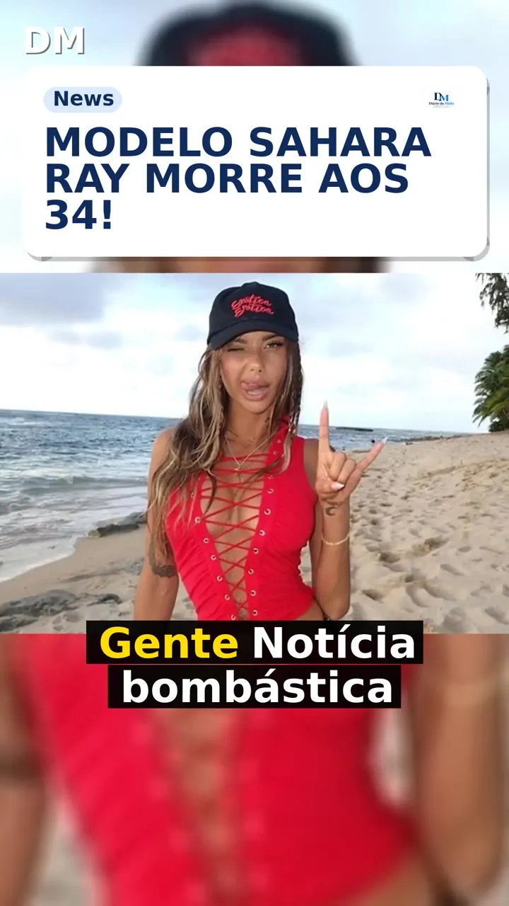 Sahara Ray morre aos 34 anos cercada pela família