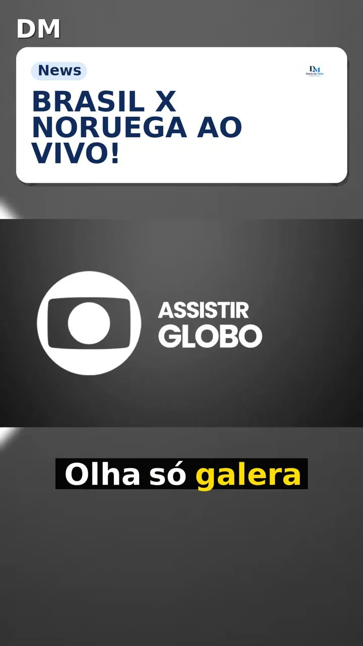 Globo libera transmissão ao vivo de Brasil x Noruega